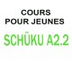 Cours pour jeunes  SCHUKU  A2.2 (avancé)